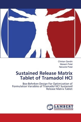 Sustained Release Matrix Tablet of Tramadol HCl by Gandhi, Chintan