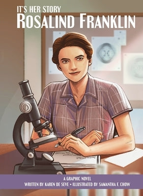 It's Her Story Rosalind Franklin a Graphic Novel by Seve, Karen de