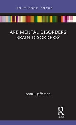 Are Mental Disorders Brain Disorders? by Jefferson, Anneli