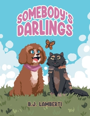 Somebody's Darlings by B. J., Lamberti