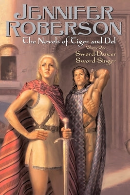 The Novels of Tiger and Del, Volume I by Roberson, Jennifer