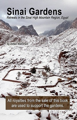 Sinai Gardens: retreats in the Sinai High Mountains by Matrahazi, Zoltan