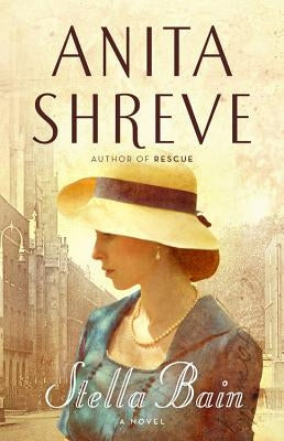 Stella Bain by Shreve, Anita