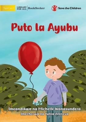 Billy's Balloon - Puto la Ayubu by Wanasundera, Michelle