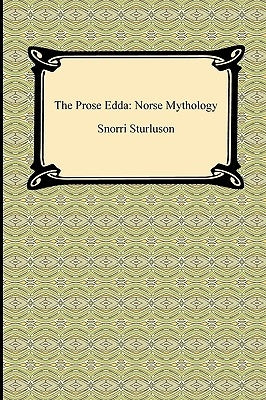 The Prose Edda: Norse Mythology by Sturluson, Snorri