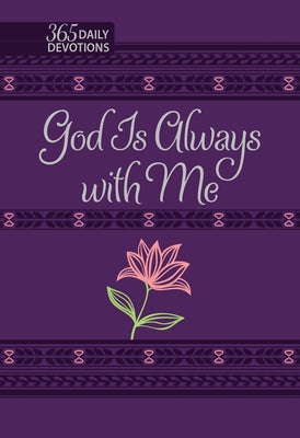 God Is Always with Me: 365 Daily Devotions by Broadstreet Publishing Group LLC