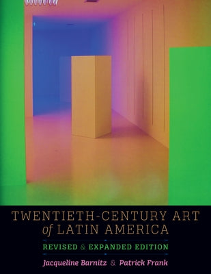 Twentieth-Century Art of Latin America: Revised and Expanded Edition by Barnitz, Jacqueline