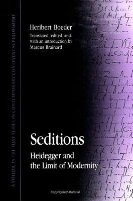 Seditions: Heidegger and the Limit of Modernity by Boeder, Heribert