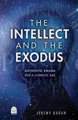 The Intellect and the Exodus by Kagan, Jeremy
