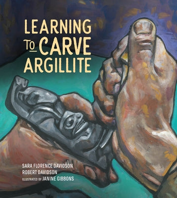 Learning to Carve Argillite by Davidson, Sara Florence