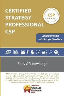 Certified Strategy Professional CSP Body of Knowledge: CSPBOK version 2 by Canada, CCLM