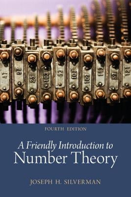 Friendly Introduction to Number Theory, a (Classic Version) by Silverman, Joseph