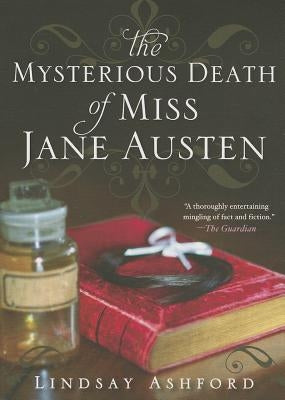The Mysterious Death of Miss Jane Austen by Ashford, Lindsay