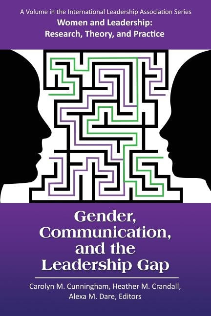 Gender, Communication, and the Leadership Gap by Cunningham, Carolyn M.