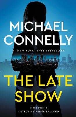 The Late Show by Connelly, Michael