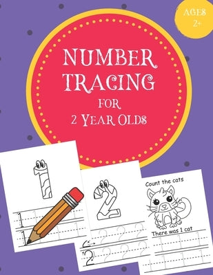 Number Tracing for 2 Year Olds: Number Tracing Book for 2 Year Olds / Notebook / Practice for Kids / Coloring / Number Writing Practice - Gift by Publishing, Alphazz