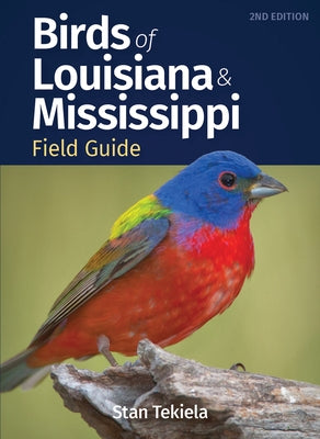 Birds of Louisiana & Mississippi Field Guide by Tekiela, Stan