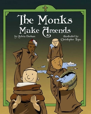 The Monks Make Amends by Dorham, Sylvia
