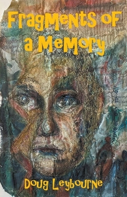 Fragments of a Memory by Leybourne, Doug