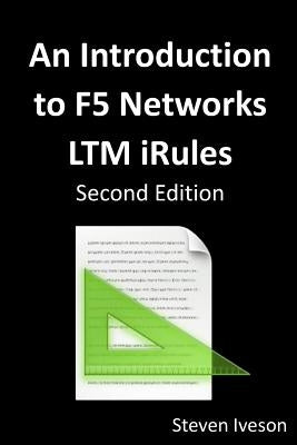 An Introduction to F5 Networks LTM iRules by Iveson, Steven