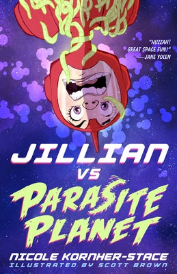 Jillian Vs Parasite Planet by Kornher-Stace, Nicole