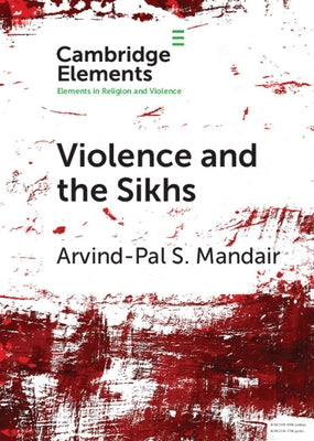 Violence and the Sikhs by Mandair, Arvind-Pal S.