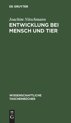 Entwicklung bei Mensch und Tier by Nitschmann, Joachim