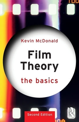 Film Theory: The Basics by McDonald, Kevin