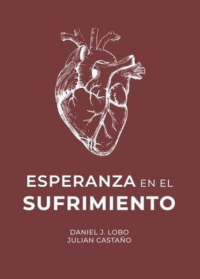 Esperanza en el Sufrimiento by Lobo, Daniel J.