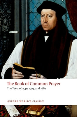 The Book of Common Prayer: The Texts of 1549, 1559, and 1662 by Cummings, Brian
