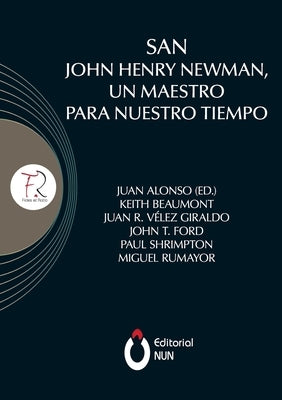 San John Henry Newman, un maestro para nuestro tiempo by Garc&#237;a, Juan Alonso