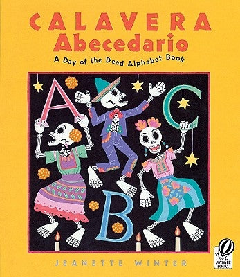 Calavera Abecedario: A Day of the Dead Alphabet Book by Winter, Jeanette