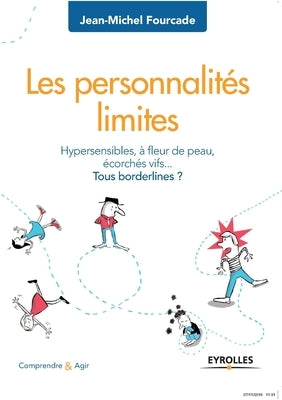 Les personnalités limites: Hypersensibles, à fleur de peau, écorchés vifs... Tous borderlines ? by Fourcade, Jean-Michel