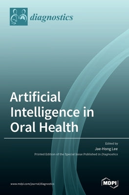 Artificial Intelligence in Oral Health by Lee, Jae Hong