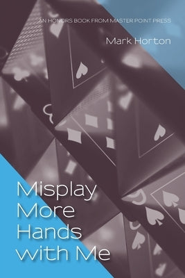 Misplay More Hands with Me by Horton, Mark