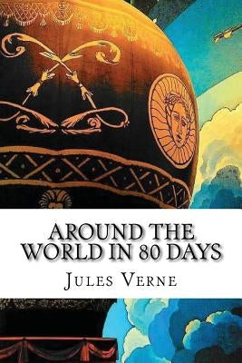 Around the World in 80 Days by Verne, Jules