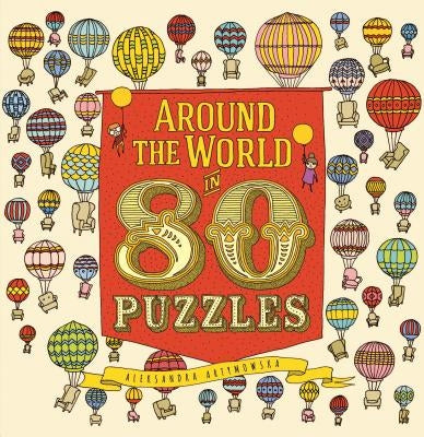 Around the World in 80 Puzzles by Artymowska, Aleksandra