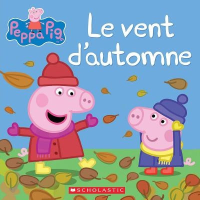 Peppa Pig: Le Vent d'Automne by Astley, Neville