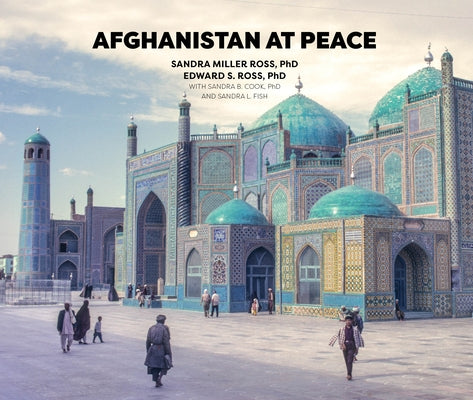 Afghanistan at Peace by Miller Ross Phd, Sandra