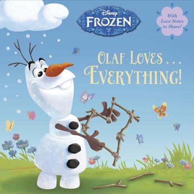 Olaf Loves . . . Everything! (Disney Frozen) by Posner-Sanchez, Andrea
