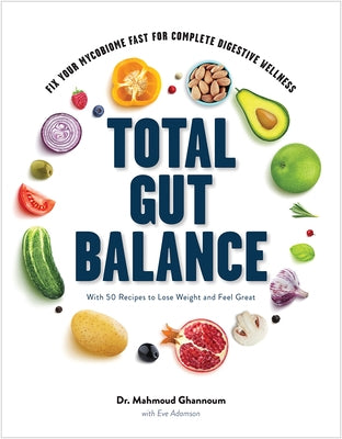 Total Gut Balance: Fix Your Mycobiome Fast for Complete Digestive Wellness by Ghannoum, Mahmoud