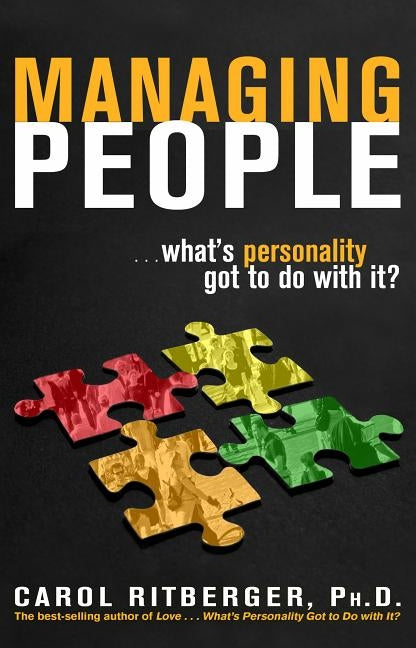 Managing People...What's Personality Got To Do With It? by Ritberger, Carol