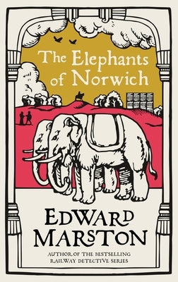 The Elephants of Norwich by Marston, Edward