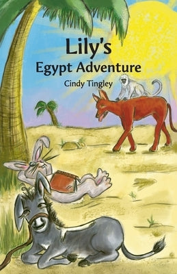 Lily's Egypt Adventure by Tingley, Cindy