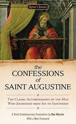 The Confessions of Saint Augustine by Warner, Rex