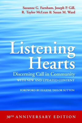 Listening Hearts: Discerning Call in Community (30th Anniversary Edition) by Farnham, Suzanne G.