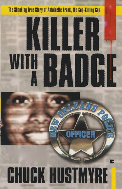 Killer With a Badge by Hustmyre, Chuck