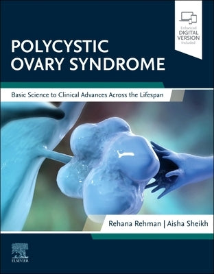 Polycystic Ovary Syndrome: Basic Science to Clinical Advances Across the Lifespan by Rehman, Rehana