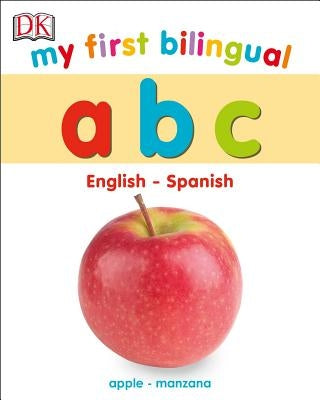 My First Bilingual A B C by DK