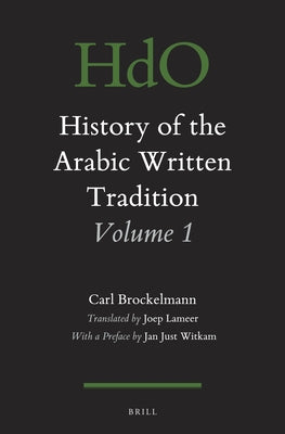 History of the Arabic Written Tradition Volume 1 by Brockelmann, Carl
